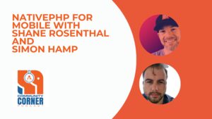 NativePHP for Mobile With Shane Rosenthal and Simon Hamp